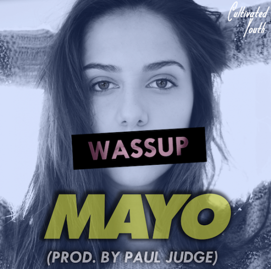 Mayo “Wassup” (Prod. by Paul Judge) [DOPE!]