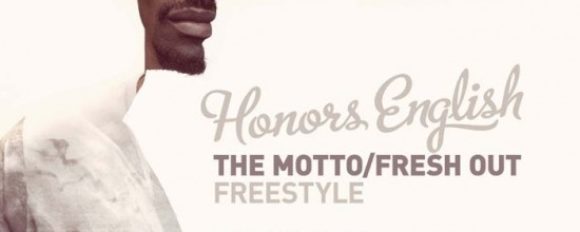 Honors English “The Motto/Fresh Out” Freestyle [DOPE!]