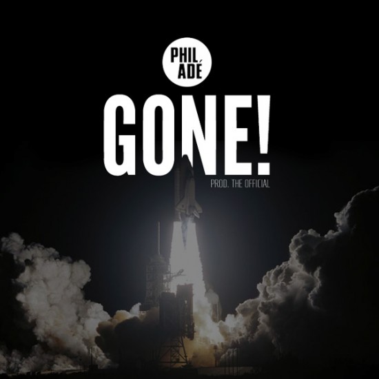 Phil Ade “Gone!” (Prod. by The Official) [#PHILADEFRIDAY]
