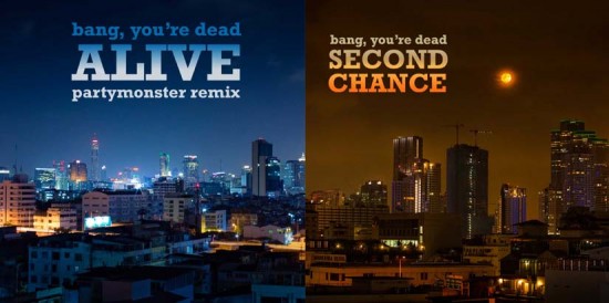 Bang You’re Dead “Alive” (Partymonster remix) x “Second Chance” [DOPE!]