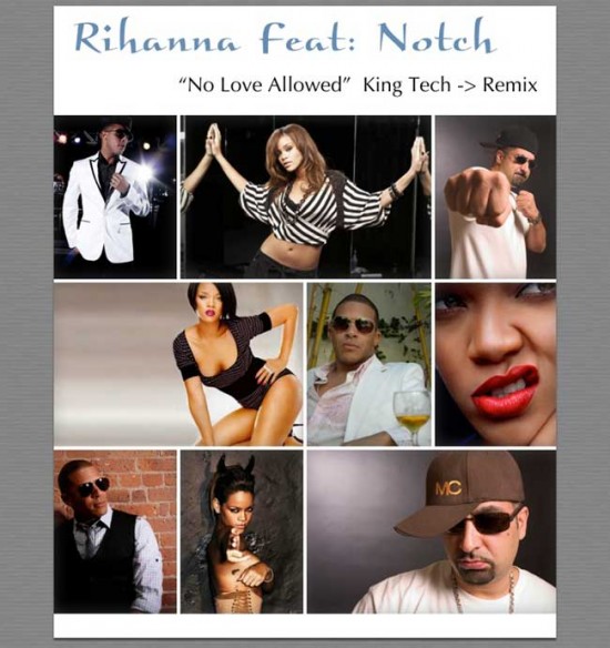 Rihanna ft. NOTCH “No Love Allowed” (KinG Tech REM!X) [DOPE!]