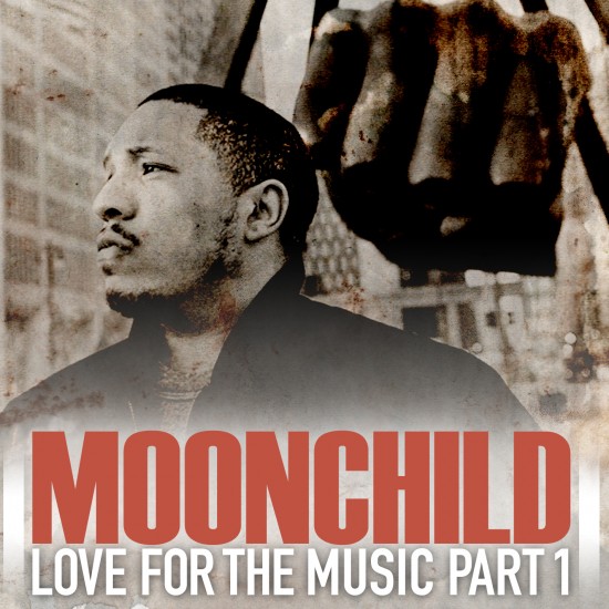 MoonChild Presents: Love For The Music Part 1