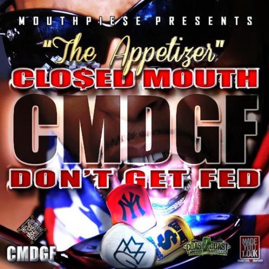 Mouthpiese “Closed Mouth Don’t Get Fed – The Appetizer” [MIXTAPE]