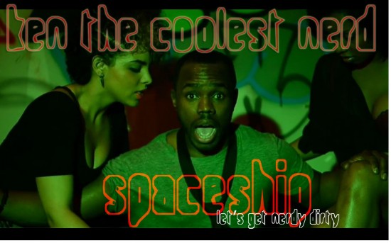 Ken The Coolest Nerd “Spaceship (Let’s Get Nerdy Dirty)” [VIDEO]