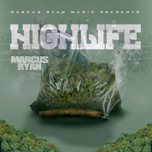 MarcusRyanMusic  “HighLife” [MIXTAPE]
