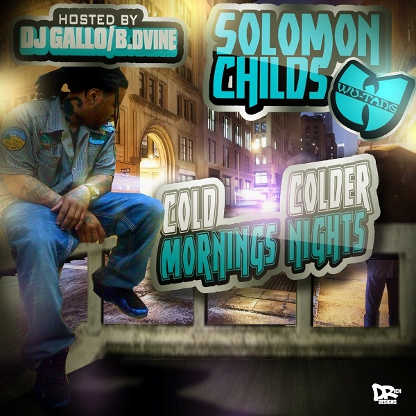 Solomon Childs “Cold Mornings, Colder Nights” (Hosted by DJ Gallo and B. Dvine)