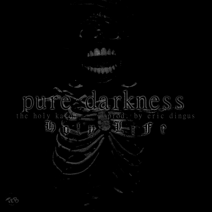 The Holy Karon “Pure Darkness” [DOPE!]