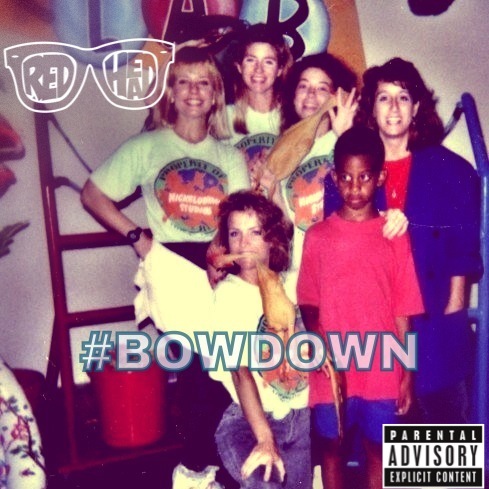 Redhead “Bow Down (Freestyle)”  [DOPE!]