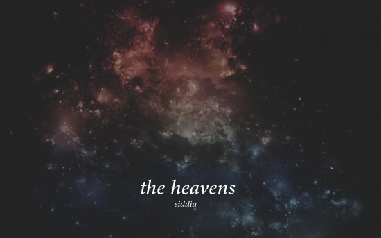 Siddiq “The Heavens” [DOPE!]