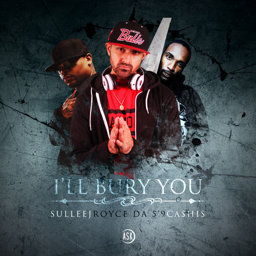 Sullee J “I’ll Bury You” ft. Royce Da 5’9 & Ca$his (Prod. By Greezy Dub)
