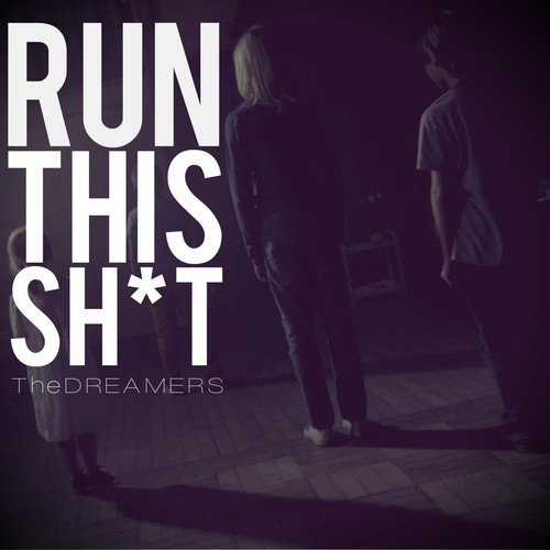TheDREAMERS “Run This Shit” [DOPE!]