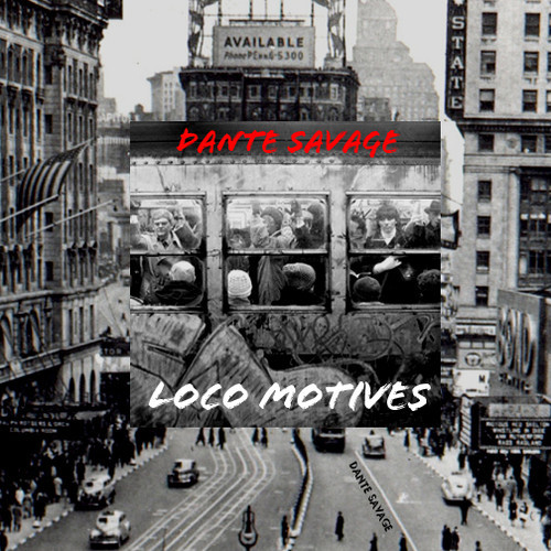 Dante Savage “LocoMotives” (Prod. by 9th Wonder) [DON’T SLEEP]