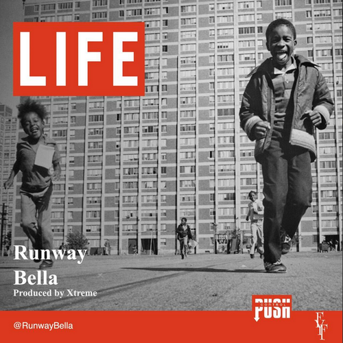 Runway Bella “Life” (Prod. Xtreme) [DOPE!]
