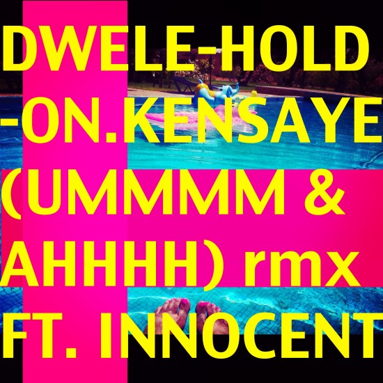 Dwele “Hold On” (Kensaye Ummm & Ahhh Remix) ft. Innocent [DON’T SLEEP]