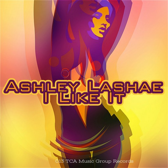 Ashley Lashae “I Like It” [DOPE!]