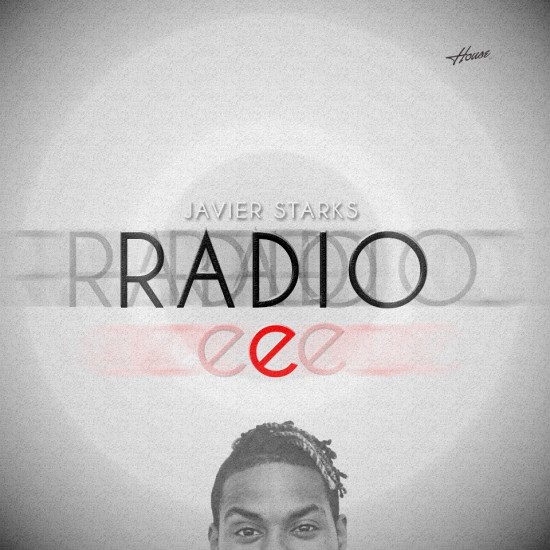 Javier Starks “Radio Ready” [MIXTAPE]
