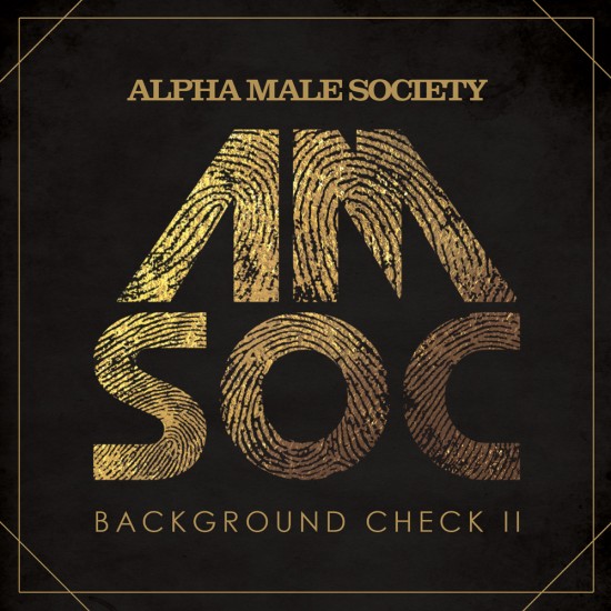 Alpha Male Society “Background Check 2” [MIXTAPE]