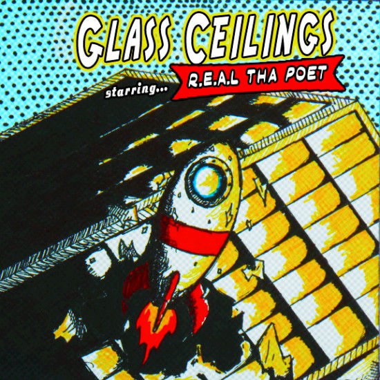 R.E.A.L Tha Poet “Glass Ceilings” [MIXTAPE]