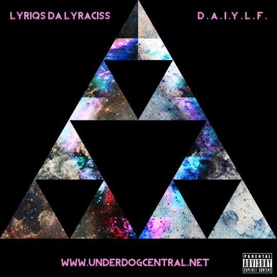 Lyriqs da Lyraciss “D.A.I.Y.L.F” (Prod by CrescentKingz) [DOPE!]