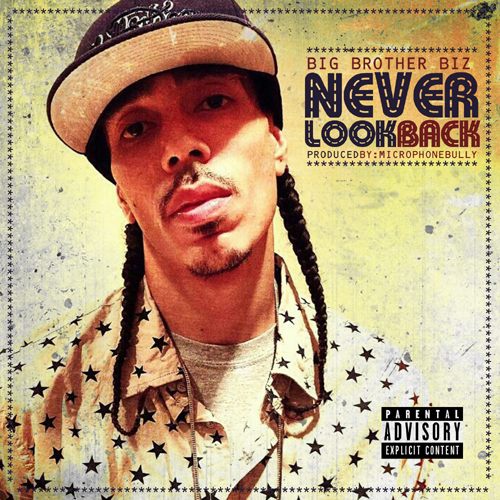 Big Brother Biz “Never Look Back” (Prod. by Big Brother Biz) [DOPE!]