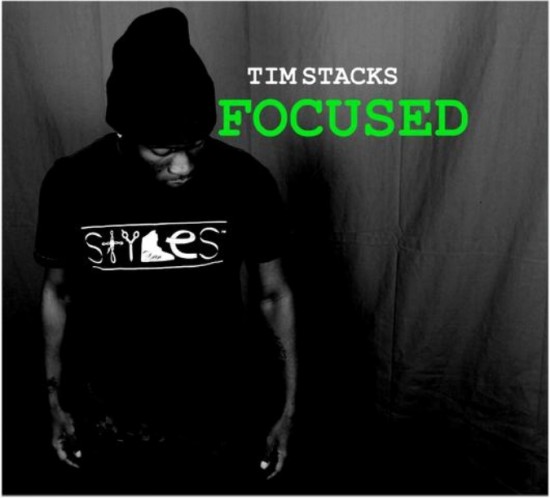 Tim Stacks “Focused” (Prod. by Fuego) [DOPE!]