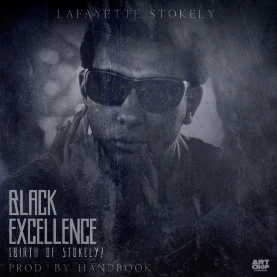 Lafayette Stokely “Black Excellence (Birth of Stokely)” (Prod. by Handbook)