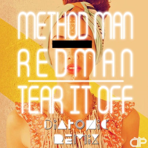 Method Man & Redman “Tear It Off” (Diatonic Remix)