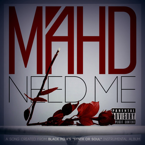 MAHD “Need Me” (Prod. by Black Milk) [DOPE!]