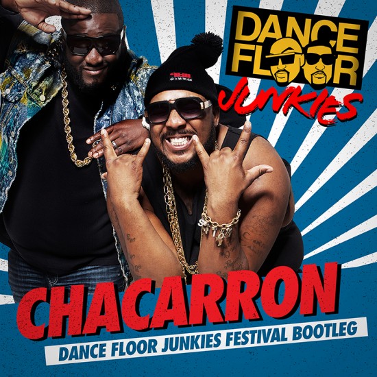 Dance Floor Junkies “Chacarron” [DOPE!]