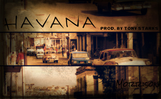 Morrison “Havana” (Prod. by Tony Stark) [DOPE!]