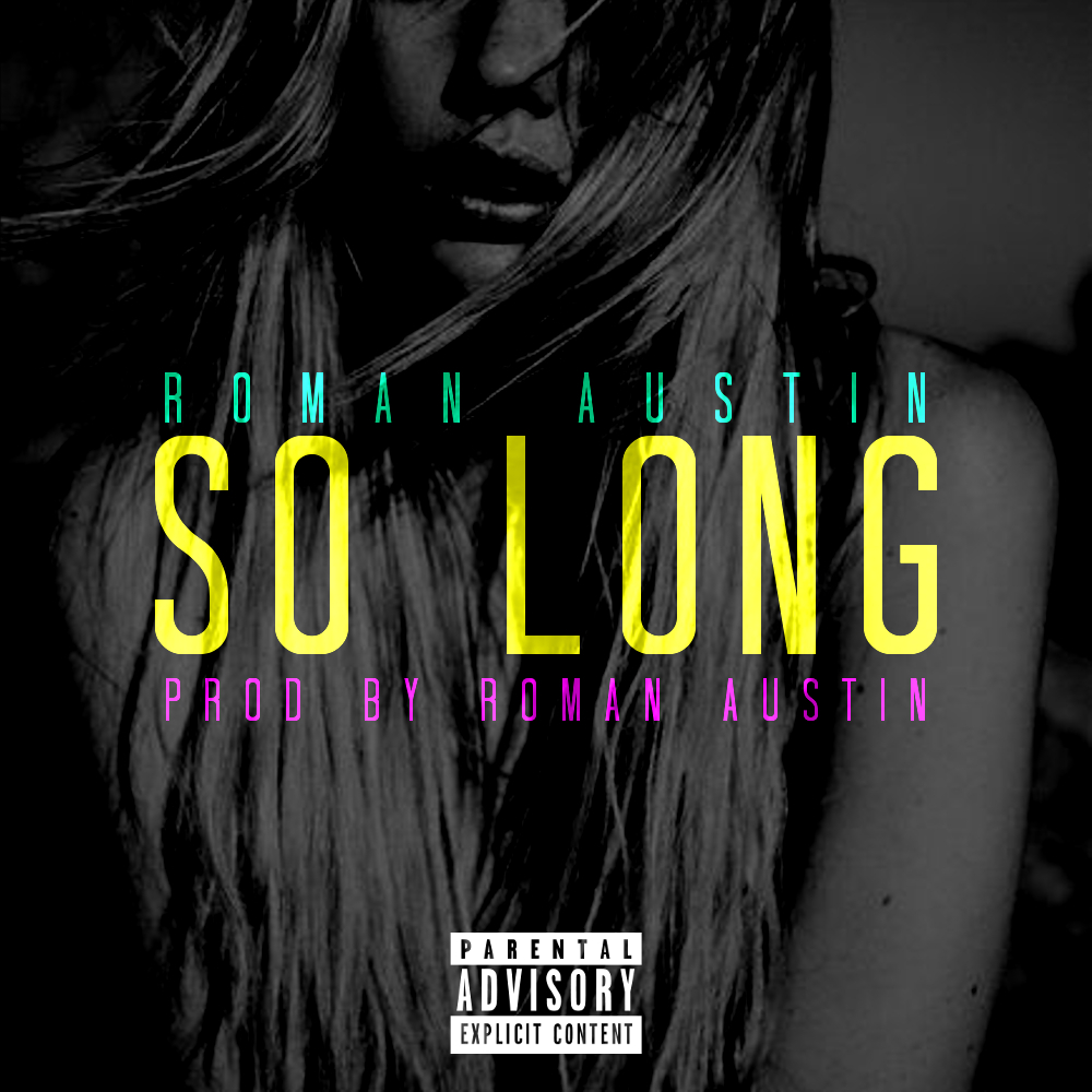 Roman Austin “So Long” [DOPE!]