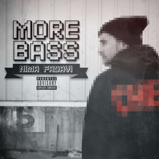 Nima Fadavi “More Bass” EP [DOPE!]