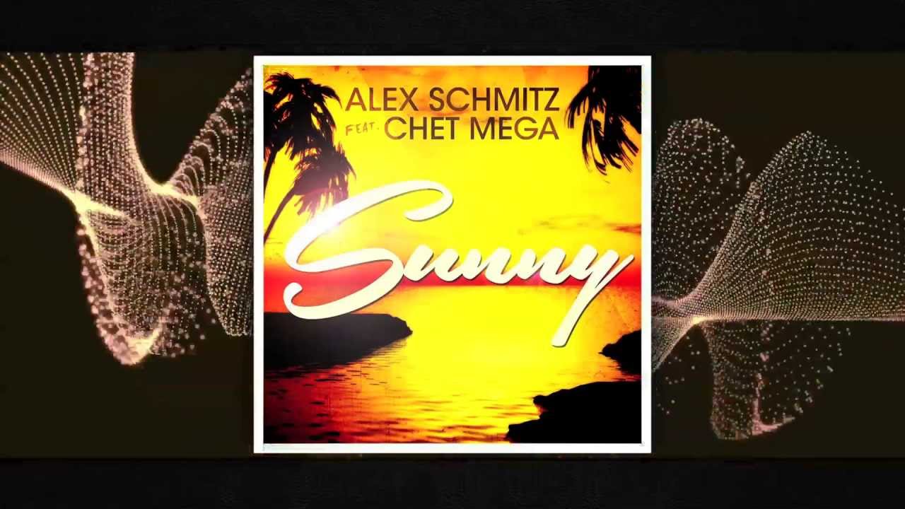 Alex Schmitz ft. ChetMega “Sunny” [DOPE!]