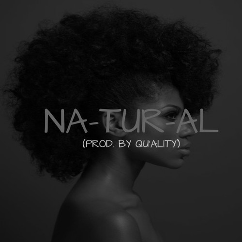 Qu’ality “NA-TU-RAL” (Prod. by Qu’ality)