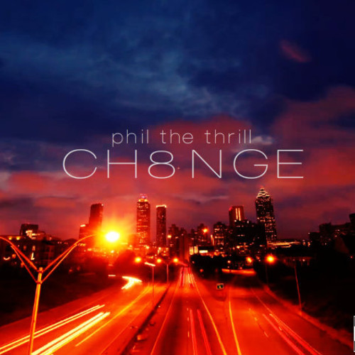 Phil The Thrill “CH8NGE” (Prod. by Fatir) [DON’T SLEEP!]