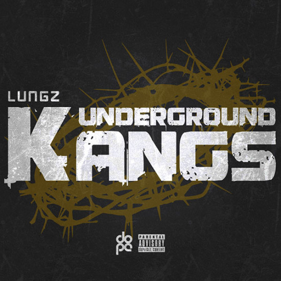 Lungz “Underground Kangs” [DOPE!]