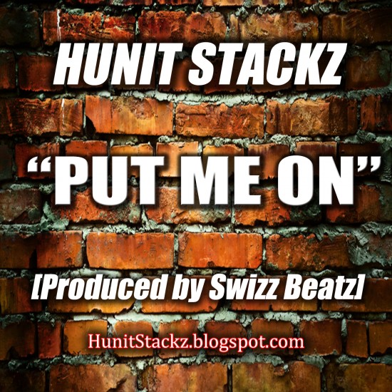 Hunit Stackz “Put Me On” (Prod. by Swizz Beatz) [DON’T SLEEP]