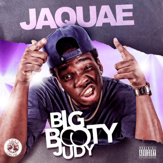 Jaquae “Big Booty Judy” [DON’T SLEEP!]