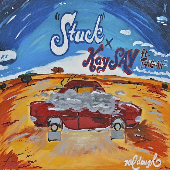 Kay SAV “Stuck” ft. Tah G Ali [DOPE!]