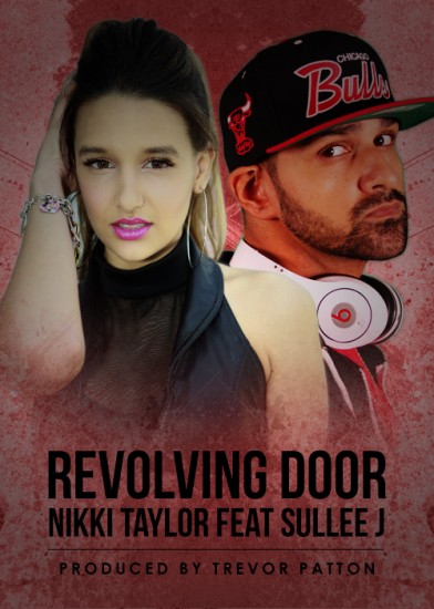 Nikki Taylor ft. Sullee J “Revolving Door” [DOPE!]