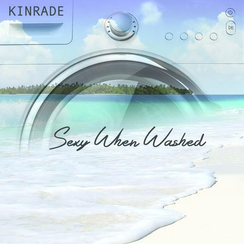 Kinrade “Sexy When Washed” EP [DOPE!]