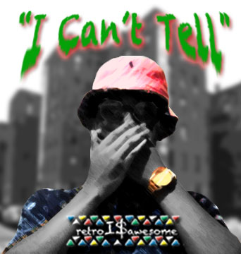RetroI$Awesome “I Can’t Tell” [DON’T SLEEP!]