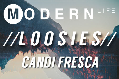 Modern Life Mag x Candi Fresca “LOOSIES #02” [DOPE!]