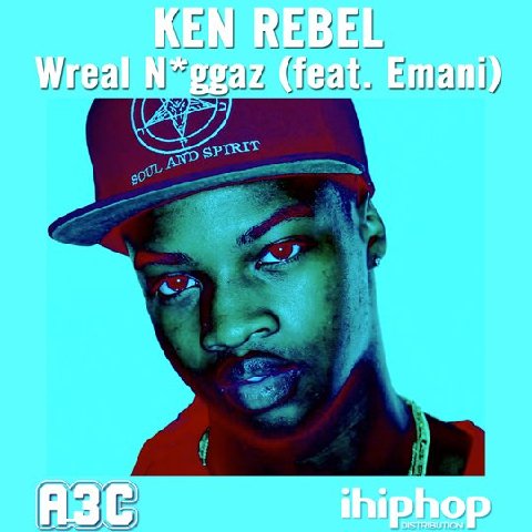 Ken Rebel ft. Emani â€œWreal Niggazâ€ [DOPE!]