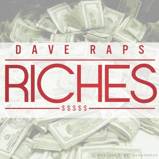 Dave Raps “Riches” [DOPE!]