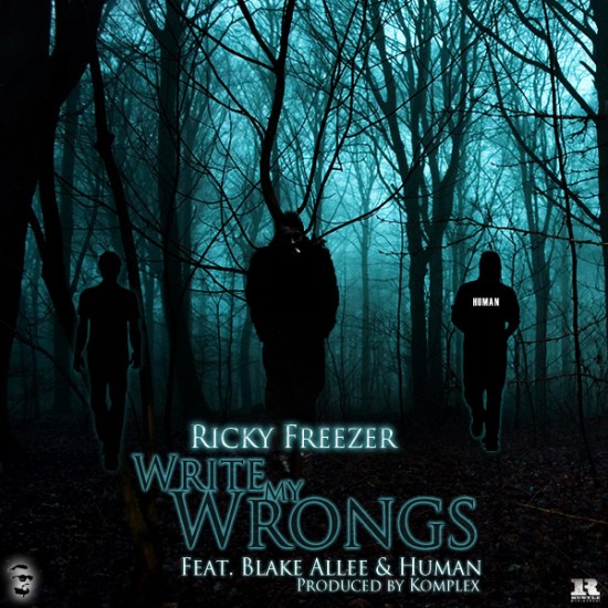 Ricky Freezer “Write My Wrongs” ft. Human & Blake Allee (Dir. by Rambo Hustle) [VIDEO]