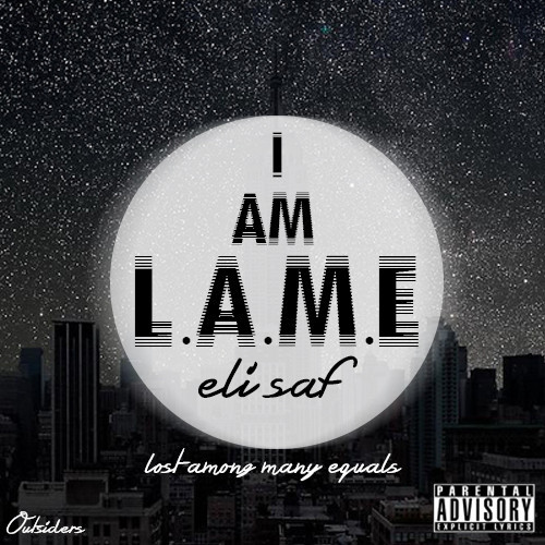 Eli Saf “I AM L.A.M.E.” [ALBUM]