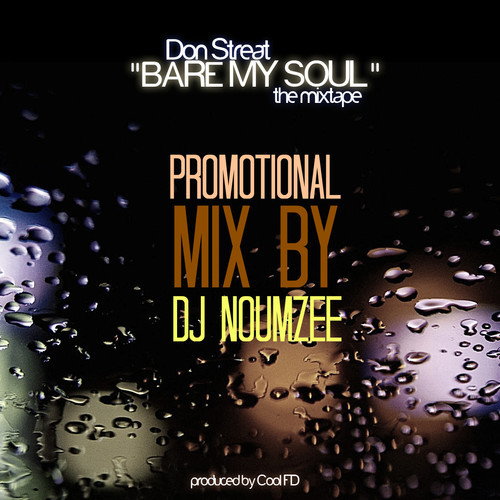 Don Streat x Cool FD “Bare My Soul (Promotional Mix by DJ Noumzee) [DOPE!]