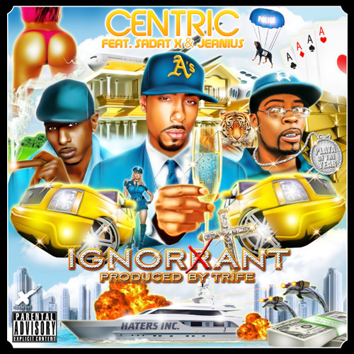 Centric “Ignorant” ft Jeanius & Sadat X (Prod. by Trife)