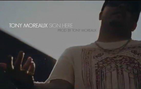 Tony Moreaux “Sign Here” [VIDEO]